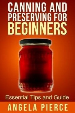 Canning and Preserving For Beginners (eBook, ePUB)