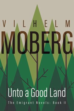 Unto a Good Land (eBook, ePUB) - Moberg, Vilhelm