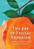 The Art of Frugal Hedonism (eBook, ePUB)