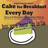 Cake for Breakfast Every Day - English/Spanish edition (eBook, ePUB)