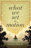 What We Set In Motion (eBook, ePUB) What We Set In Motion (eBook, ePUB)