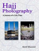 Hajj Photography: A Journey of a Life Time (eBook, ePUB)