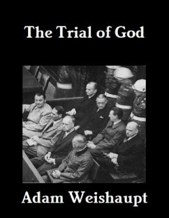 The Trial of God (eBook, ePUB) - Weishaupt, Adam