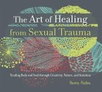The Art of Healing from Sexual Trauma (eBook, ePUB)