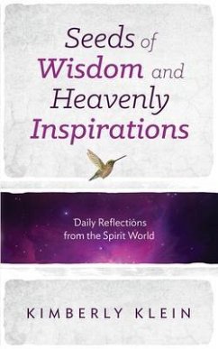 Seeds of Wisdom and Heavenly Inspirations (eBook, ePUB) - Klein, Kimberly