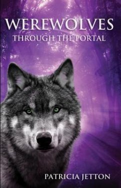 Werewolves Through the Portal (eBook, ePUB) - Jetton, Patricia