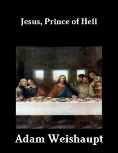 Jesus, Prince of Hell (eBook, ePUB) - Weishaupt, Adam