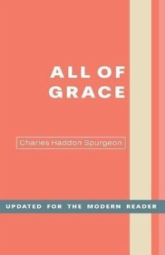 All of Grace (eBook, ePUB) - Spurgeon, Charles H