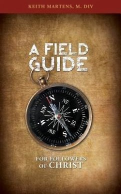 A Field Guide for Followers of Christ (eBook, ePUB) - Martens, M. Div