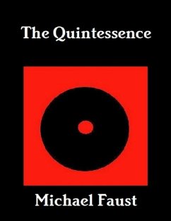 The Quintessence (eBook, ePUB) - Faust, Michael