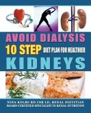 Avoid Dialysis, 10 Step Diet Plan For Healthier Kidneys (eBook, ePUB)