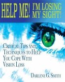 Help Me! I Am Losing My Sight! (eBook, ePUB)