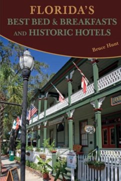 Florida's Best Bed & Breakfasts and Historic Hotels (eBook, ePUB) - Hunt, Bruce