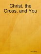 Christ, the Cross, and You (eBook, ePUB) - Bild 1
