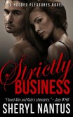 Strictly Business (Hooded Pleasures, #1) (eBook, ePUB) Strictly Business (Hooded Pleasures, #1) (eBook, ePUB)