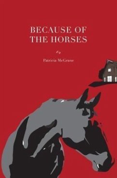 Because Of The Horses (eBook, ePUB) - McGrane, Patricia