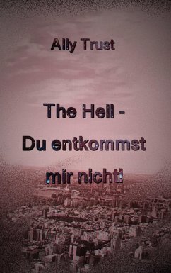 The Hell - Du entkommst mir nicht! (eBook, ePUB)