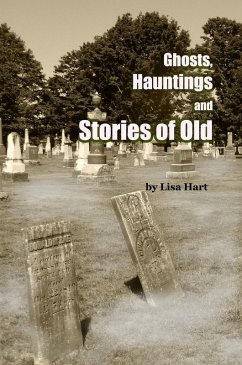 Cover Ghosts, Hauntings and Stories of Old (eBook, ePUB)