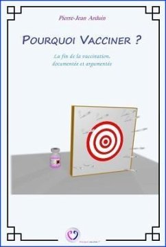 Pourquoi vacciner ? (eBook, ePUB) - Arduin, Pierre-Jean