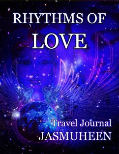 Rhythms of Love - Travel Journal (eBook, ePUB) - Jasmuheen