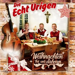 Weihnachten Bei Uns Dahoam - Echt Urigen,Die