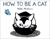 How to Be a Cat (eBook, ePUB) How to Be a Cat (eBook, ePUB)