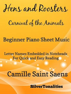 Hens and Roosters Carnival of the Animals - Beginner Piano Sheet Music (eBook, ePUB) - Saint Saens, Camille; Silvertonalities