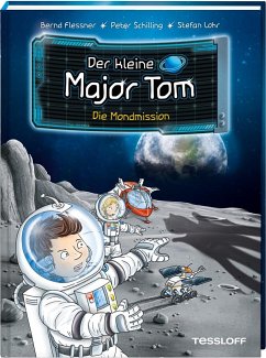 Die Mondmission / Der kleine Major Tom Bd.3 - Flessner, Bernd;Schilling, Peter