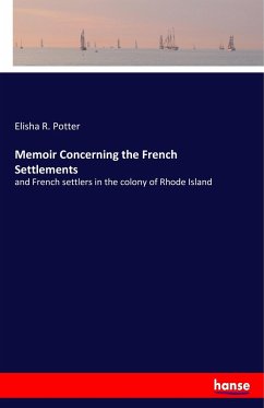 Memoir Concerning the French Settlements - Potter, Elisha R.