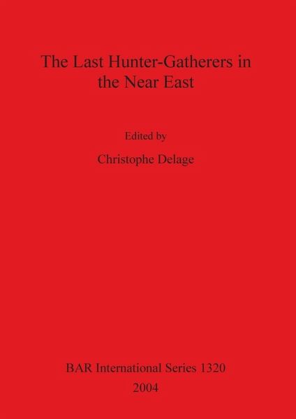 The Last Hunter-Gatherers in the Near East The Last Hunter-Gatherers in the Near East