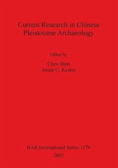 Current Research in Chinese Pleistocene Archaeology