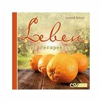 Leben mit Perspektive - Setzer, Gerrid