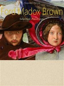 Cover Ford Madox Brown : Selected Paintings (Colour Plates) (eBook, ePUB)