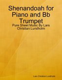 Shenandoah for Piano and Bb Trumpet - Pure Sheet Music By Lars Christian Lundholm (eBook, ePUB)