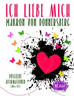 Ich liebe mich ... (Weiß) (eBook, ePUB) - Mader, Romy van; Donnersberg, Makron von