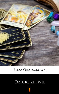 Dziurdziowie (eBook, ePUB) - Orzeszkowa, Eliza