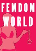 Femdom World (7 Stories Female Supremacy Bundle) (eBook, ePUB) Femdom World (7 Stories Female Supremacy Bundle) (eBook, ePUB)
