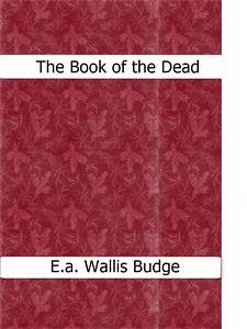 The Book of the Dead (eBook, ePUB) - Wallis Budge, E.a.