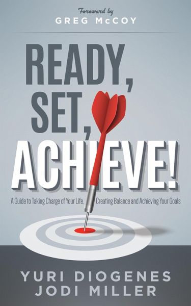 Ready, Set, Achieve! (eBook, ePUB) Ready, Set, Achieve! (eBook, ePUB)