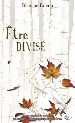 Être divisé (eBook, ePUB) - Edenn, Blanche