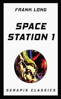 Space Station 1 (Serapis Classics) (eBook, ePUB) - Long, Frank