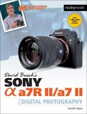 David Busch's Sony Alpha a7R II/a7 II Guide to Digital Photography (eBook, ePUB)