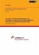 I¿m a Mac: Kritische Überlegungen zum Verhältnis von Werbung und technologischer Innovation am Beispiel des Apple Kults (eBook, ePUB) - Fischer, Nils