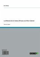 La Influencia de la Cultura Africana en el Perú Colonial (eBook, ePUB) - Hübner, Nico