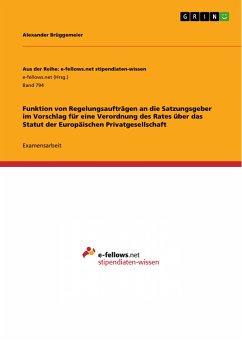 Funktion von Regelungsaufträgen an die Satzungsgeber im Vorschlag für eine Verordnung des Rates über das Statut der Europäischen Privatgesellschaft (eBook, ePUB) - Brüggemeier, Alexander