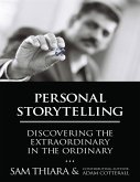 Personal Storytelling: Discovering the Extraordinary In the Ordinary (eBook, ePUB)