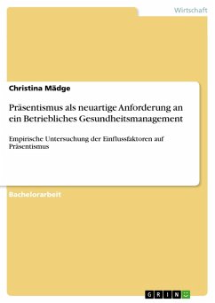 Präsentismus als neuartige Anforderung an ein Betriebliches Gesundheitsmanagement (eBook, PDF) - Mädge, Christina