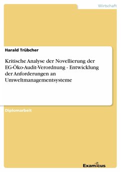 Kritische Analyse der Novellierung der EG-Öko-Audit-Verordnung - Entwicklung der Anforderungen an Umweltmanagementsysteme (eBook, ePUB)