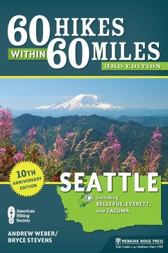 60 Hikes Within 60 Miles: Seattle (eBook, ePUB) - Stevens, Bryce; Weber, Andrew