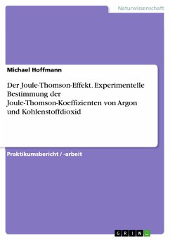 Der Joule-Thomson-Effekt. Experimentelle Bestimmung der Joule-Thomson-Koeffizienten von Argon und Kohlenstoffdioxid (eBook, PDF)